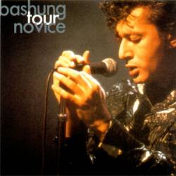 Alain Bashung : Tour Novice